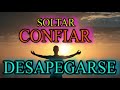🙌 ESCUCHA CUANDO TODO VAYA MAL💕SOLTAR, CONFIAR, DESAPEGARSE