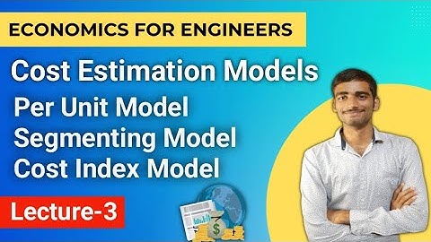 Economics for engineers | Lecture-3 Cost Estimation Models & its types  #economics
