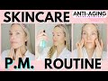 MY NIGHTTIME ANTI-AGING SKINCARE ROUTINE | P.M. SKINCARE ROUTINE 2022 | OVER 30