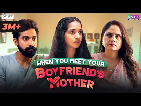When You Meet Your Boyfriend's Mother | Ft. Siddharth Bodke, Mehek Mehra & Ishrat Khan | RVCJ
