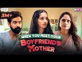 When you meet your boyfriends mother  ft siddharth bodke mehek mehra  ishrat khan  rvcj