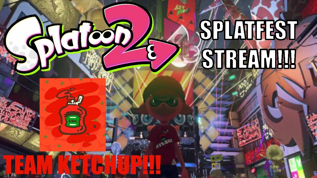 Splatoon 2 Splatfest Stream!!! Mayo vs. Ketchup!!! TeamKetchup YouTube