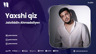 Jaloliddin Ahmadaliyev - Yaxshi qiz (audio 2023)