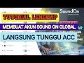 Tutorial lengkap membuat akun soundon global