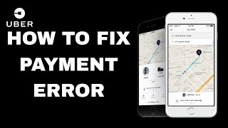 How To Fix Payment Error On Uber App