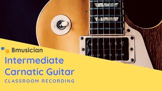 Carnatic Guitar Lesson Abhogi Varnam Bmusician Classroom Recording