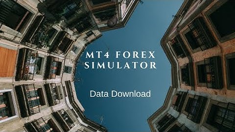 Forex MT4 - Simulator Data Download