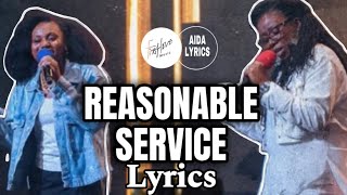 REASONABLE SERVICE LYRICS FT MAYA & KEZIAH | FIRST LOVE MUSIC | AIDA LYRICS