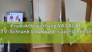 Produktbewertung VASAGLE TV-Schrank Lowboard, superschnelle werkzeuglose Montage, Toolless-Technolog