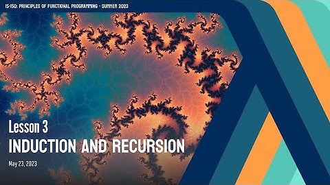3. Induction and Recursion | CMU Principles of Functional Programming M23