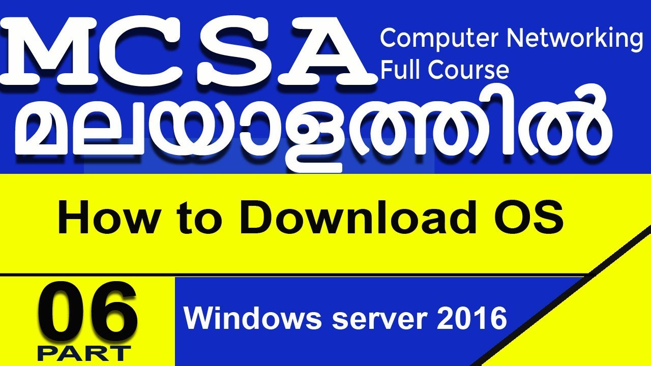 06: WINDOWS SERVER 2016 : HOW TO DOWNLOAD WINDOWS 10 & WINDOWS SERVER 2016 ISO EVALUATIONS.