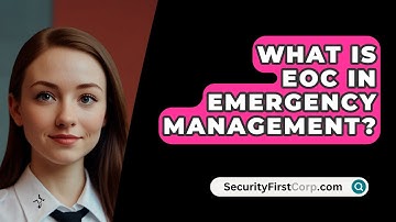 What Is EOC In Emergency Management? - SecurityFirstCorp.com