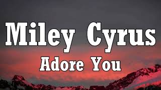 Miley Cyrus - Adore You (Lyrics)