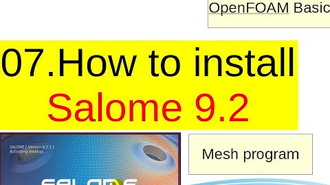 [OpenFOAM Basic] how to install Salome 9.2 (#07)