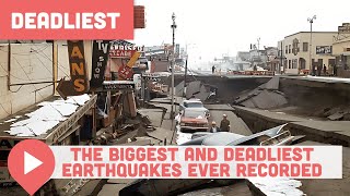 The Biggest and Deadliest Earthquakes Ever Recorded