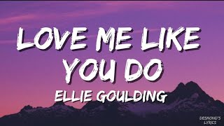 ELLIE GOULDING – LOVE ME LIKE YOU DO ( LYRIC )