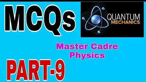 MCQs on Quantum mechanics l BSc Physics Masters cadre Physics l GATE Physics l part-9