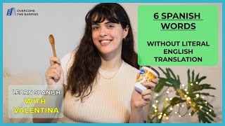 6 "Untranslatable" Spanish words You've Gotta Know 😯