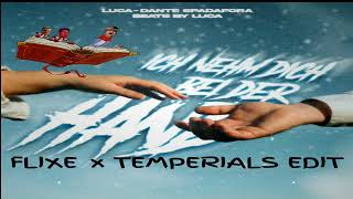 Luca-Dante Spadafora - Ich Nehm Dich Bei Der Hand (FLIXE x TEMPERIALS Edit)