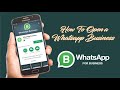 HOW TO OPEN A WHATSAPP BUSINESS