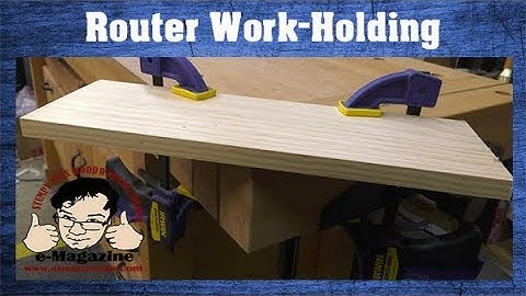 4 Ways to SAFELY hold your work while routing