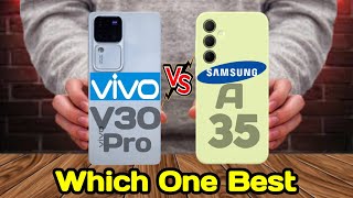 ⚡Vivo V30 Pro Vs Samsung A35 | Comparison 🔥