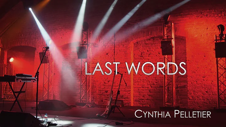 Last Words ~ Cynthia Pelletier