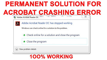 Adobe Acrobat Reader DC has Stopped Working, Windows is Checking for a Solution to This Problem