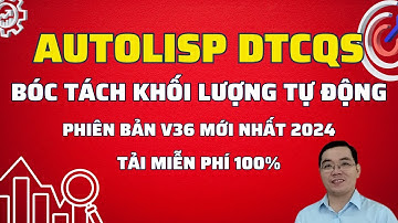 Autolisp DTCQS bóc tách khối lượng| Version V36 mới nhất 2024