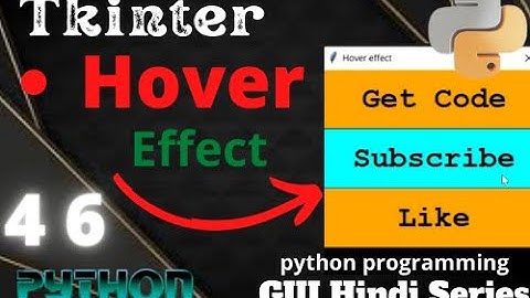 Hover Effect usong Python in tkinter (46) || Python Programming || GUI HIndi Series.