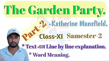 The Garden Party By Katherine Mansfield In Bengali. || Class-XI, Semester 2 || Part 2. @NipakNag