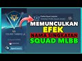 CARA MENAMPILKAN EFEK NAMA SINGKATAN SQUAD MOBILE LEGENDS‼️