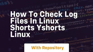 How to check log files in linux shorts yshorts linux