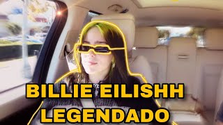 BILLIE EILISHH LEGENDADO ENTREVISTA CARPOOL KARAOKÊ 2019