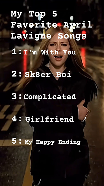 My Top 5 Favorite Avril Lavigne Songs