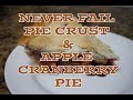 Perfect Pie Crust & Apple Cranberry Pie 🍏