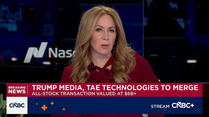 Trump Media and Tae Technologies agree to merge in all-stock transaction valued at $6B