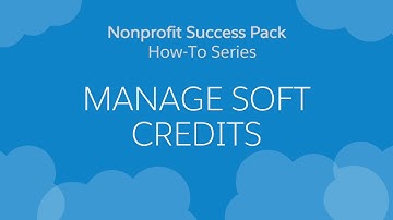 Nonprofit Salesforce How-To-Series: NPSP Manage Soft Credits
