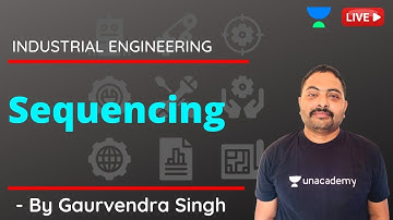 Sequencing | Industrial Engineering | GATE/ESE 2021 | Gaurvendra Singh