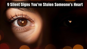 9 Silent Signs You’ve Stolen Someone’s Heart | Psychology Says