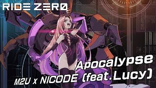[RIDE ZERO] Apocalypse - M2U x NICODE (feat.Lucy)