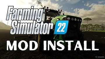 Install Mods in Farming Simulator 22 FAST – 2022 Step-by-Step Guide