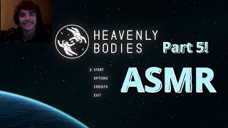 🛸 ASMR Let's Play 🌌 // Heavenly Bodies Part 5 (Chill Whispered Gameplay)