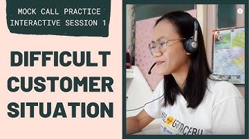 MOCK CALL PRACTICE: Difficult Customer Situation | Interactive Session 1