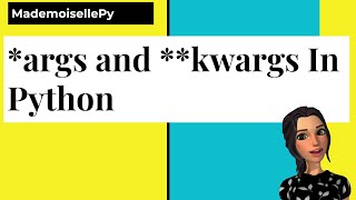 *args & **kwargs in Python