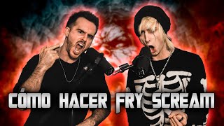 Cómo hacer FRY SCREAM (Tutorial GUTURALES / SCREAMS)