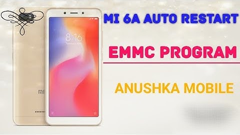 REDMI 6A AUTO RESTART SOLUATION(EMMC program )