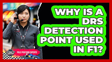 Why Is A DRS Detection Point Used In F1?