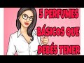 5 PERFUMES BÁSICOS QUE DEBÉS TENER ☝🏼 SI Ó SI 👌🏼🔥