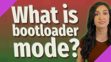 What is bootloader mode?